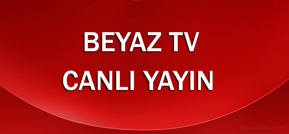 Beyaz Tv canlı yayın izle