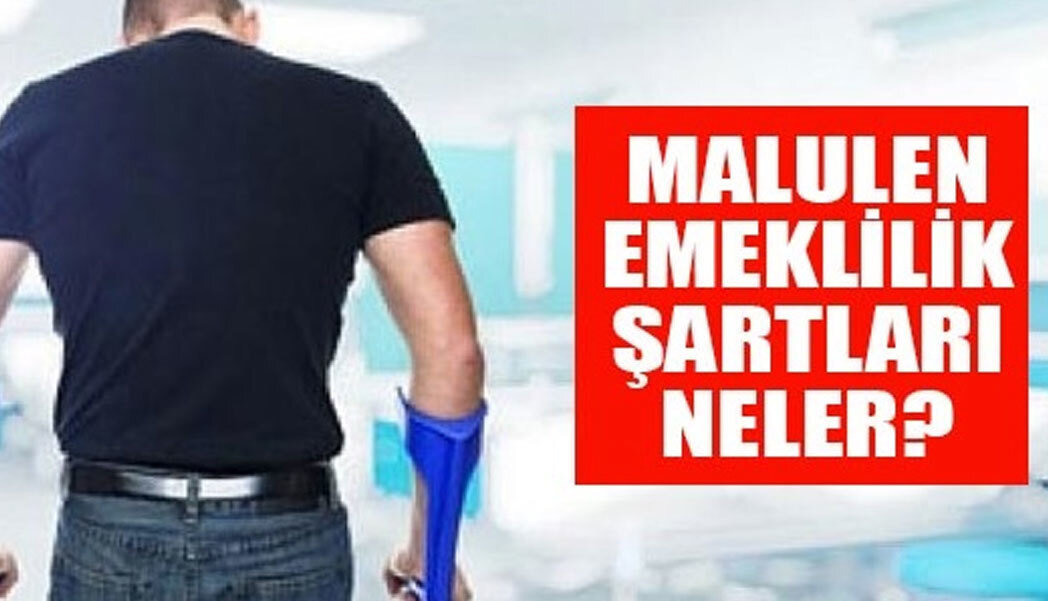 Malulen emeklilik olma şartları maaşı ne kadar en çok sorulan sorular - 3