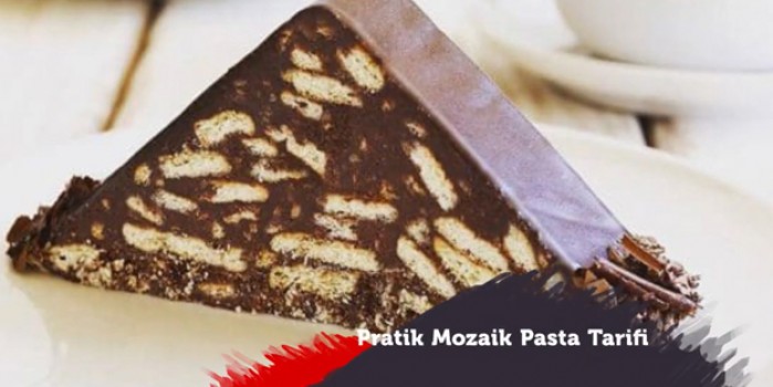 Pratik Mozaik Pasta Tarifi Nasıl Yapılır